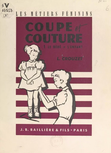 Coupe, couture (1). Le bébé, l'enfant - Léone Crouzet - FeniXX réédition numérique