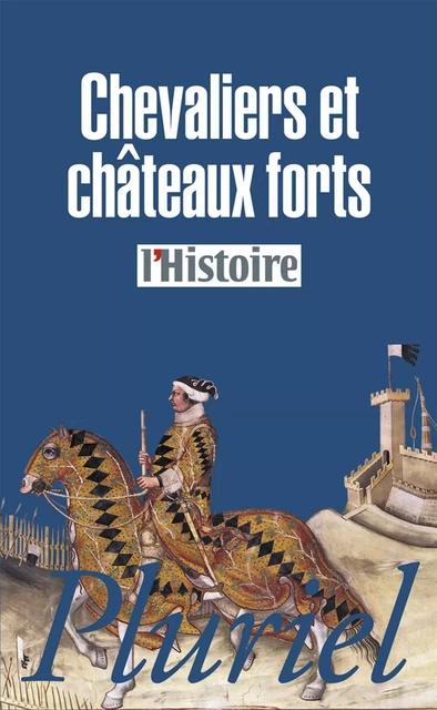 Chevaliers et châteaux forts -  Collectif - Fayard/Pluriel