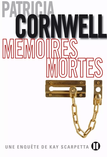 Mémoires mortes - Patricia Cornwell - Editions des Deux Terres