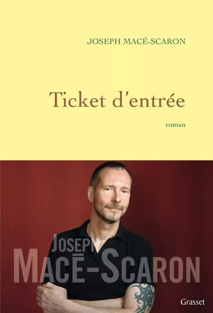 Ticket d'entrée - Joseph Macé-Scaron - Grasset