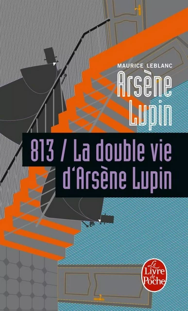 813 la double vie d'Arsène Lupin - Maurice Leblanc - Le Livre de Poche