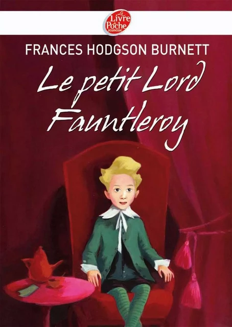 Le petit Lord Fauntleroy - Texte intégral - Frances Hodgson Burnett, Aline Bureau - Livre de Poche Jeunesse