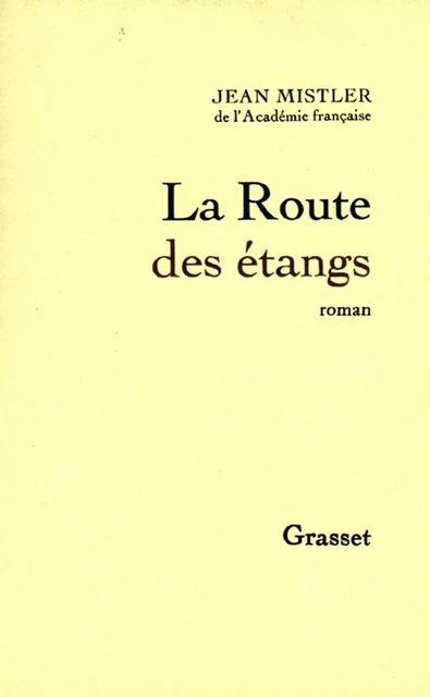 La Route des étangs - Jean Mistler - Grasset