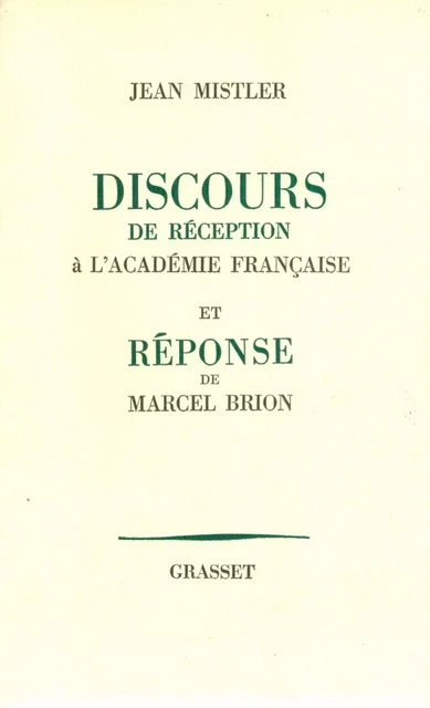 Discours de réception à l'Académie française - Jean Mistler - Grasset