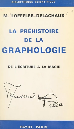 La préhistoire de la graphologie - Marguerite Loeffler-Delachaux - FeniXX réédition numérique