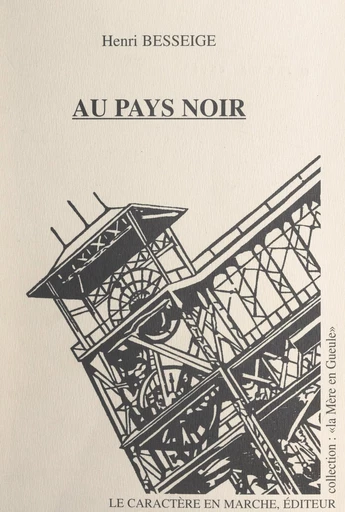 Au pays noir - Henri Besseige - FeniXX réédition numérique