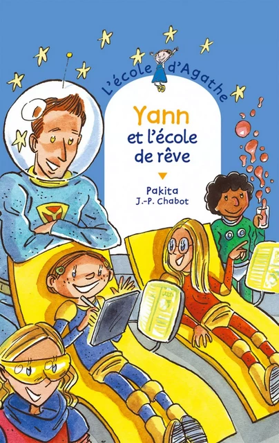 Yann et l'école de rêve -  Pakita - Rageot Editeur