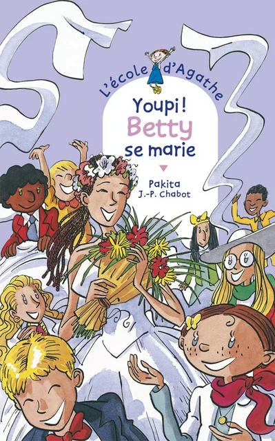 Youpi ! Betty se marie -  Pakita - Rageot Editeur