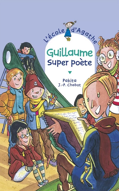 Guillaume super poète -  Pakita - Rageot Editeur