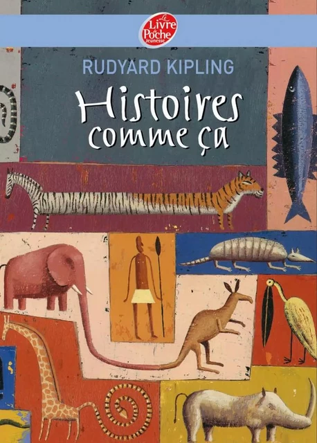 Histoires comme ça - Texte intégral - Rudyard Kipling, Martin Jarrie - Livre de Poche Jeunesse