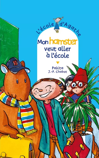 Mon hamster veut aller à l'école -  Pakita - Rageot Editeur