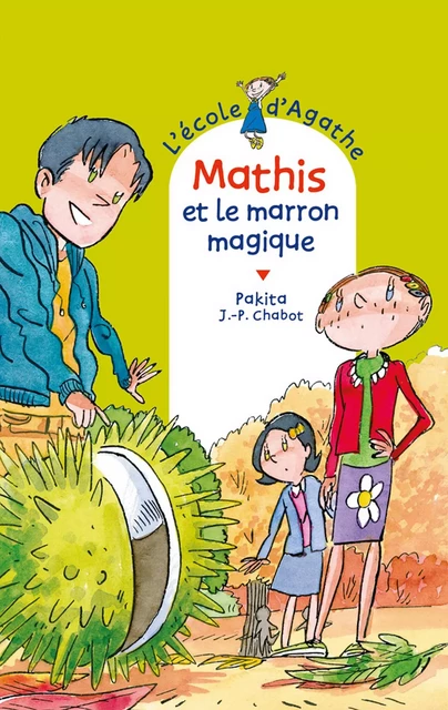 Mathis et le marron magique -  Pakita - Rageot Editeur