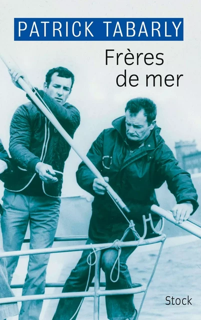 Frères de mer - Patrick Tabarly - Stock