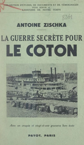 La guerre secrète pour le coton - Antoine Zischka - FeniXX rédition numérique