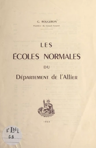 Les Écoles normales du département de l'Allier - Georges Rougeron - FeniXX réédition numérique