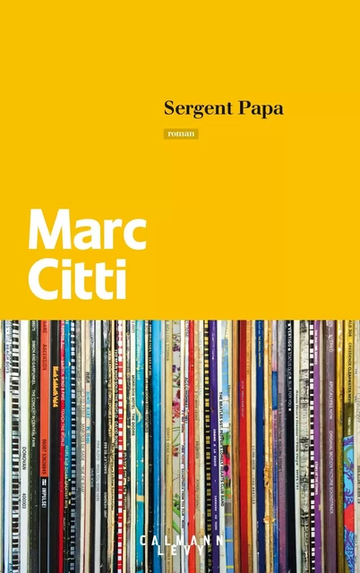 Sergent papa - Marc Citti - Calmann-Lévy