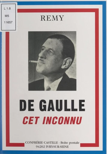 De Gaulle, cet inconnu -  Rémy - FeniXX réédition numérique