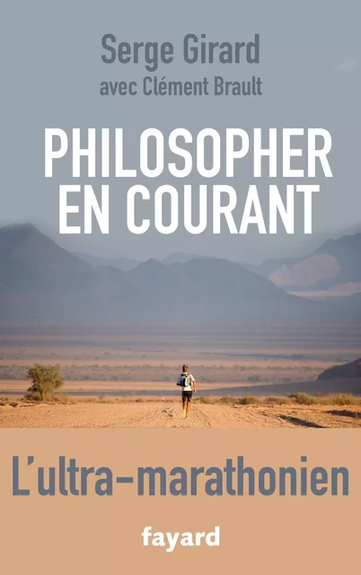 Philosopher en courant - Serge Girard - Fayard