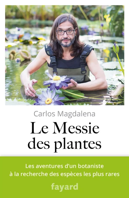 Le Messie des plantes - Carlos Magdalena - Fayard