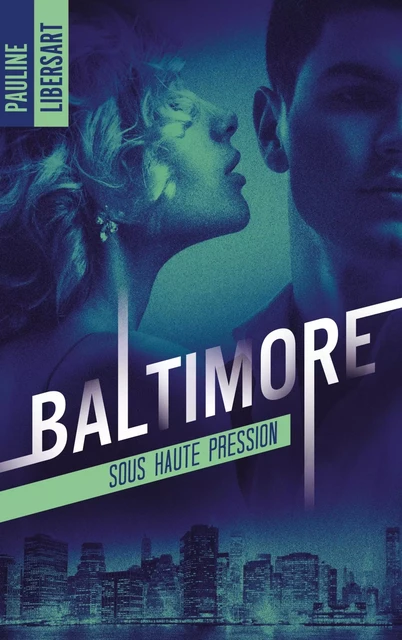 Baltimore - 1 - Sous haute pression - Pauline Libersart - BMR