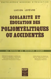 Scolarité et éducation des poliomyélitiques ou accidentés au niveau du second degré