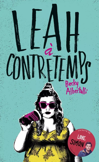 Leah à contretemps - Becky Albertalli - Hachette Romans