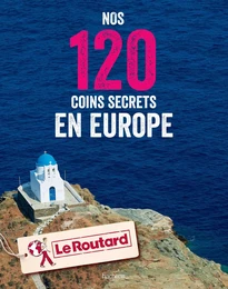 Nos 120 coins secrets en Europe