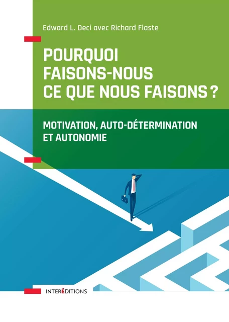 Pourquoi faisons-nous ce que nous faisons - Pr Edward Deci - InterEditions