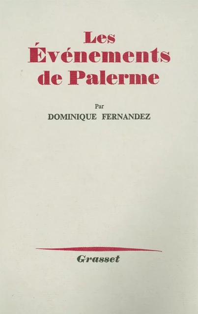 Les événements de Palerme - Dominique Fernandez - Grasset