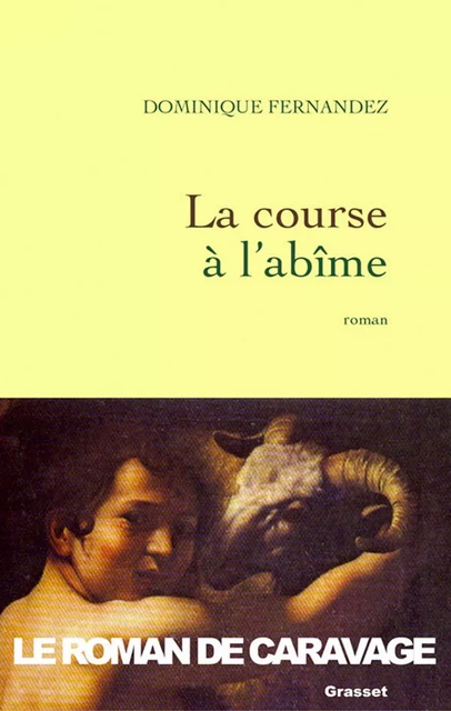 La course à l'abîme - Dominique Fernandez - Grasset