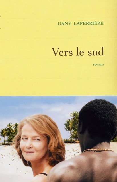 Vers le sud - Dany Laferrière - Grasset