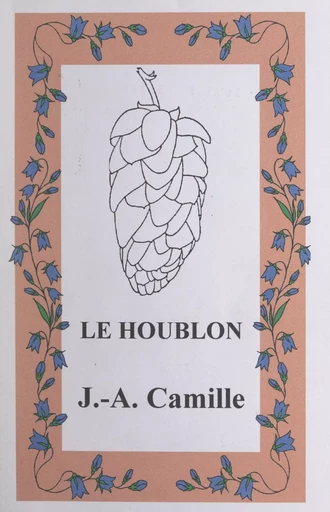 Le houblon - J.-A. Camille - FeniXX réédition numérique