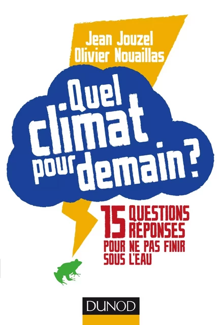 Quel climat pour demain ? - Jean Jouzel, Olivier Nouaillas - Dunod