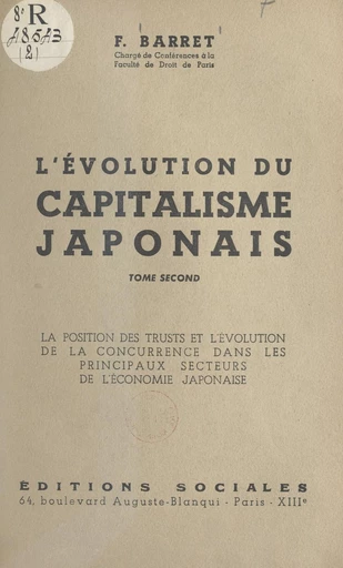 L'évolution du capitalisme japonais (2). La position des trusts et l'évolution de la concurrence dans les principaux secteurs de l'économie japonaise - François Barret - FeniXX réédition numérique