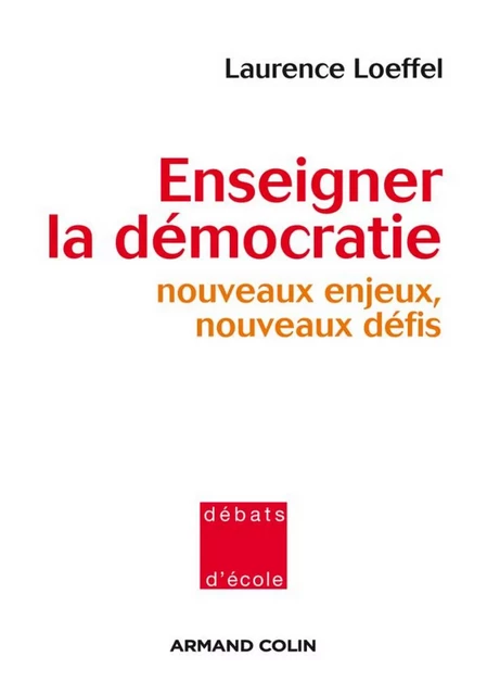 Enseigner la démocratie - Laurence Loeffel - Armand Colin