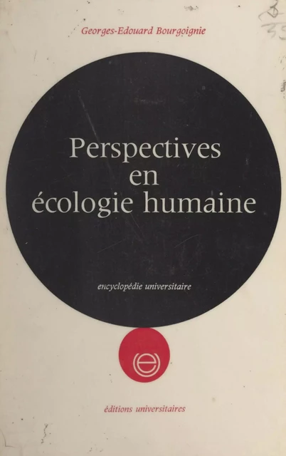 Perspectives en écologie humaine - Georges Édouard Bourgoignie - FeniXX réédition numérique