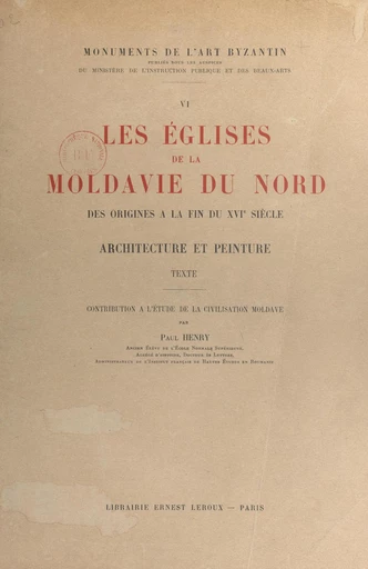 Les églises de la Moldavie du nord, des origines à la fin du XVIe siècle - Paul Henry - FeniXX réédition numérique