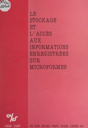 Le stockage et l'accès aux informations enregistrées sur microformes