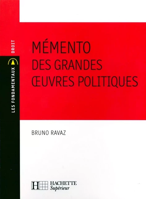 Mémento des grandes oeuvres politiques - Bruno Ravaz - Hachette Éducation