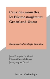 Ceux des mouettes, les Eskimo naujâmiut : Groënland-Ouest