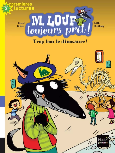 M. Loup toujours prêt - Trop bon, le dinosaure ! CP/CE1 6/7 ans - Pascal Brissy - Hatier Jeunesse