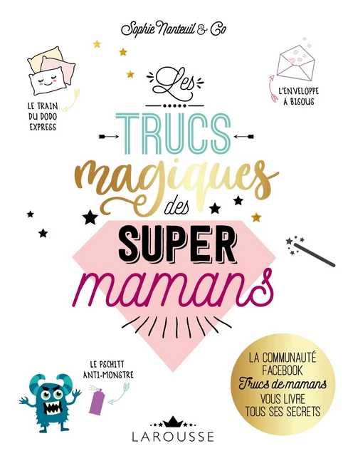 Les Trucs magiques des super mamans - Sophie Nanteuil - Larousse