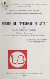 Autour de "Personne et Acte" du Cardinal Karol Wojtyła