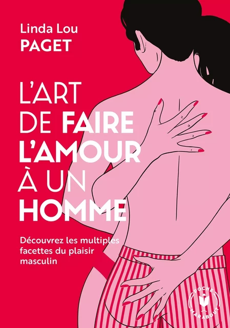 L'art de faire l'amour à un homme - Linda Lou Paget - Marabout