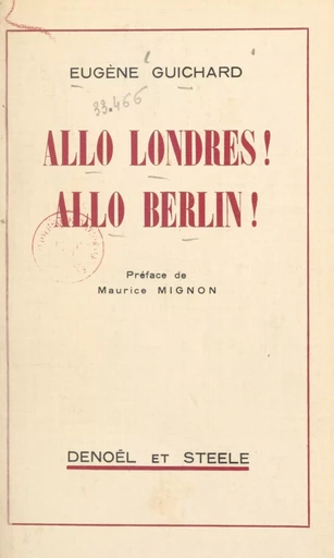 Allo Londres ! Allo Berlin ! - Eugène Guichard - FeniXX réédition numérique