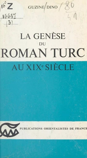 La genèse du roman Turc au XIXe siècle - Guzine Dino - FeniXX réédition numérique