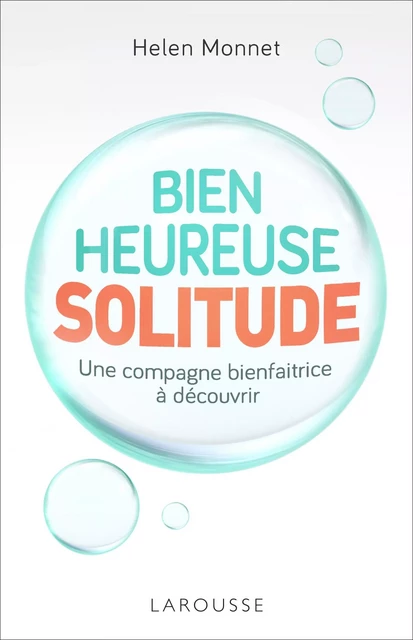 Bienheureuse Solitude - Helen Monnet - Larousse