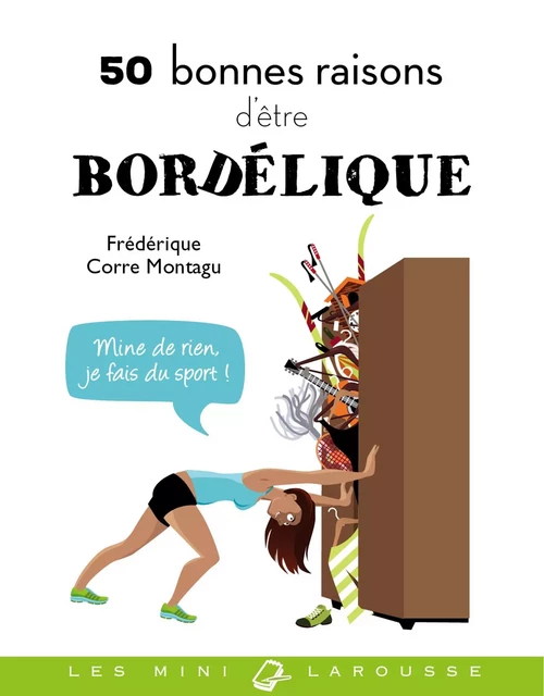 50 bonnes raisons d'être bordélique - Frédérique Corre Montagu - Larousse