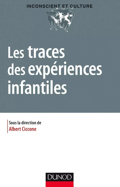 Les traces des expériences infantiles - Albert Ciccone - Dunod