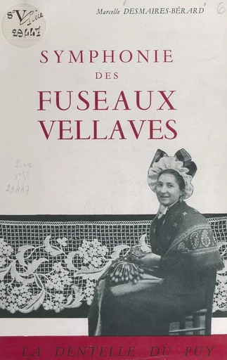 Symphonie des fuseaux vellaves - Marcelle Desmaires-Bérard - FeniXX réédition numérique